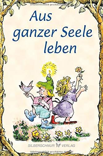 Aus ganzer Seele leben (Elfenhellfer)