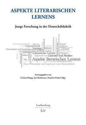 Aspekte literarischen Lernens: Junge Forschung in der Deutschdidaktik