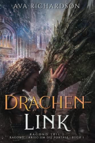 Drachenlink (Ragond - Krieg um die Portale, Band 1)