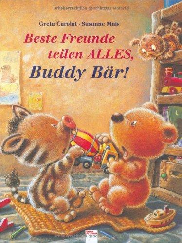 Beste Freunde teilen ALLES, Buddy Bär!