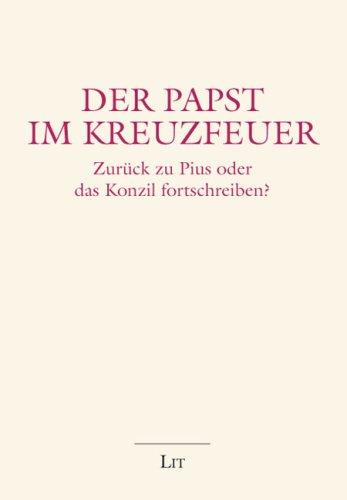 Der Papst im Kreuzfeuer: Zurück zu Pius oder das Konzil fortschreiben?