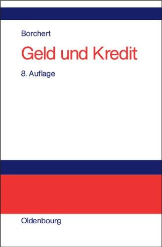 Geld und Kredit: Einführung in die Geldtheorie und Geldpolitik