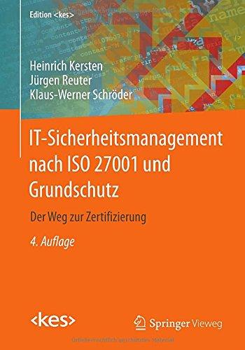 IT-Sicherheitsmanagement nach ISO 27001 und Grundschutz: Der Weg zur Zertifizierung (Edition kes)