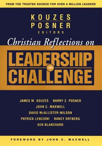 Christian Reflections on the Leadership Challenge: A Guide to Integrating Faith and Leadership