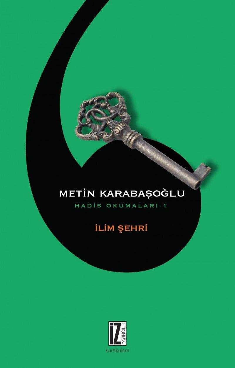 Hadis Okumaları - 1: İlim Şehri