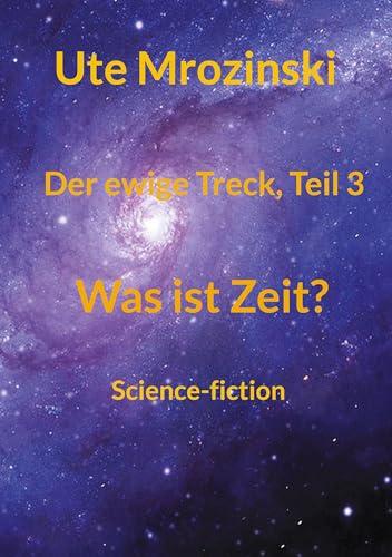 Der ewige Treck, Teil 3: Was ist Zeit? (Der ewige Treck - Was ist Zeit)