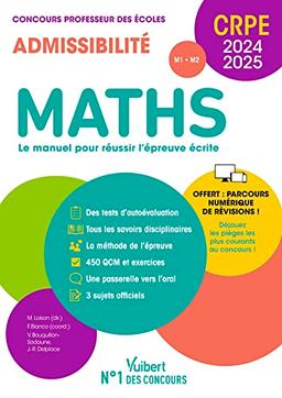 Maths, le manuel pour réussir l'épreuve écrite : CRPE, concours professeur des écoles 2024-2025 : admissibilité M1, M2