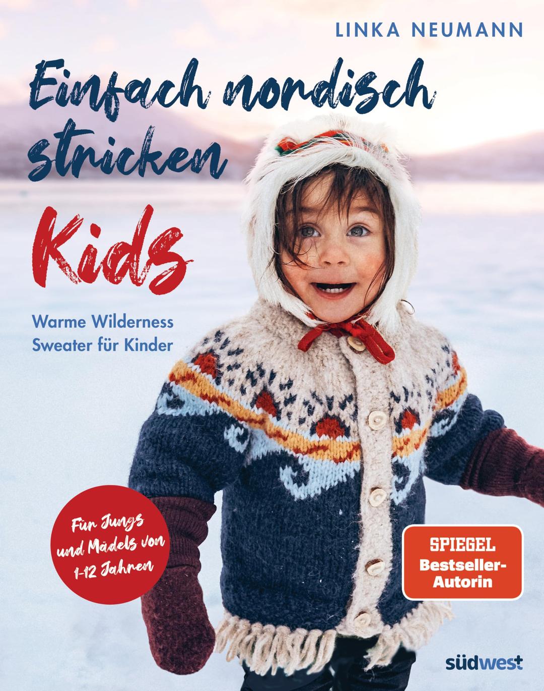 Einfach nordisch stricken Kids: Warme Wilderness Sweater für Kinder. Für Jungs und Mädels von 1-12 Jahren. Strickmuster von der norwegischen Bestsellerautorin