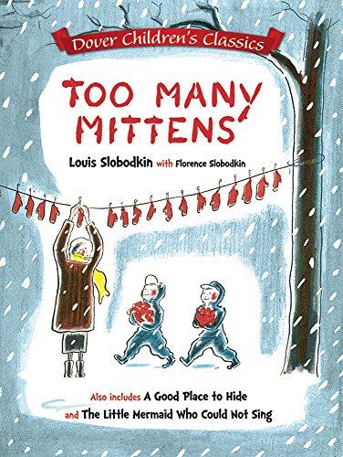 Too Many Mittens / A Good Place to Hide / The Little Mermaid Who Could Not Sing (Dover Children's Classics)