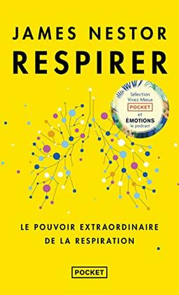 Respirer : le pouvoir extraordinaire de la respiration