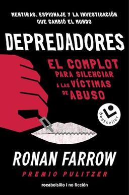 Depredadores/ Catch and Kill: De Hollywood a Washington: El Complot Para Silenciar a Las Victimaas De Abuso: El complot para silenciar a las victimas de abuso (No ficción)