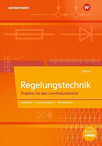 Regelungstechnik: Projekte für den Lernfeldunterricht: Schülerband