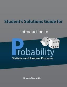 Student's Solutions Guide for Introduction to Probability, Statistics, and Random Processes