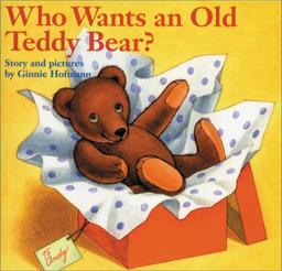 Who Wants An Old Teddy Bear?