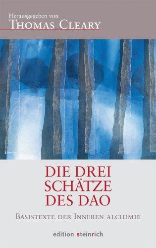 Die Drei Schätze des Dao: Über die Harmonie von Körper, Geist und Seele