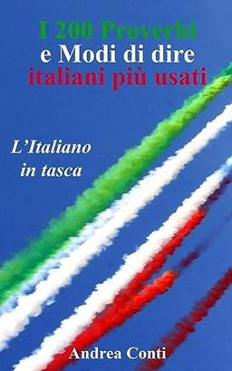 L'Italiano in tasca: I 200 Proverbi e Modi di dire italiani più usati