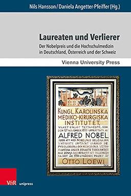 Laureaten und Verlierer: Der Nobelpreis und die Hochschulmedizin in Deutschland, Österreich und der Schweiz