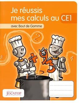 Je réussis mes calculs au CE1 : avec Bout de Gomme