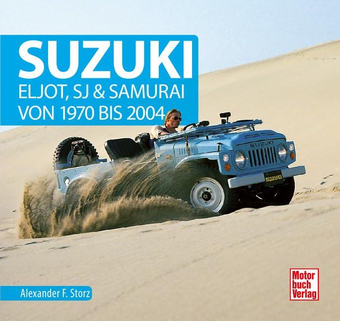 SUZUKI: Eljot, SJ & Samurai von 1970 bis 2004