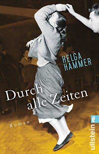 Durch alle Zeiten: Roman