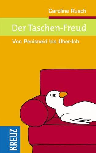 Der Taschen-Freud. Von Penisneid bis Über-Ich