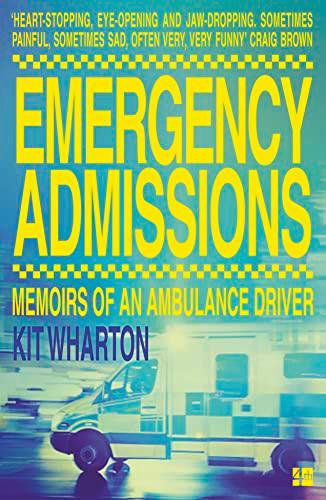 EMERGENCY ADMISSIONS: Memoirs of an Ambulance Driver