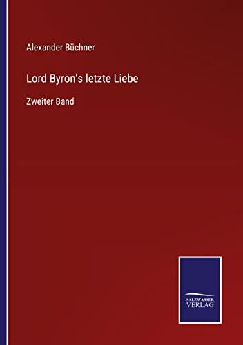 Lord Byron's letzte Liebe: Zweiter Band