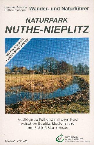 Wander- und Naturführer. Naturpark Nuthe-Nieplitz: Ausflüge zu Fuss und mit dem Rad zwischen Beelitz, Kloster Zinna und Schloss Blankensee