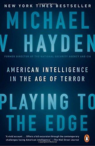 Playing to the Edge: American Intelligence in the Age of Terror