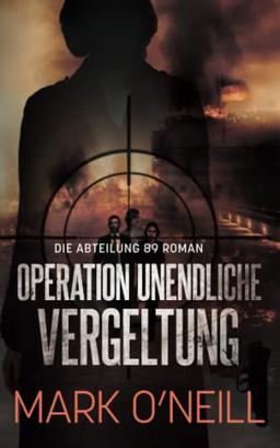 Operation Unendliche Vergeltung: Wenn Du überlegen willst, verärgere niemals die Abteilung 89