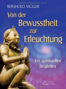 Von der Bewusstheit zur Erleuchtung - Ein spiritueller Begleiter