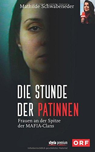 Die Stunde der Patinnen: Frauen an der Spitze der Mafia-Clans