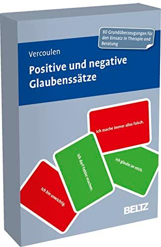 Positive und negative Glaubenssätze: 80 Grundüberzeugungen für den Einsatz in Therapie und Beratung (Beltz Therapiekarten)