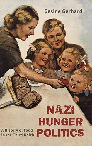 Nazi Hunger Politics: A History of Food in the Third Reich (Rowman & Littlefield Studies in Food and Gastronomy)