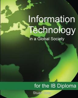 Information Technology in a Global Society for the IB Diploma: Black and White Edition