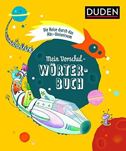 Mein Vorschulwörterbuch: Die Reise durch das Abc-Universum