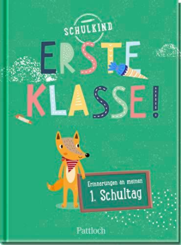 Erste Klasse!: Erinnerungen an meinen 1. Schultag (Geschenke für die Schultüte und alle weiteren Events für Kinder)