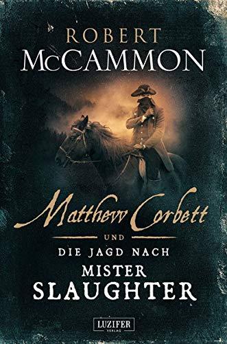 MATTHEW CORBETT und die Jagd nach Mister Slaughter: historischer Thriller