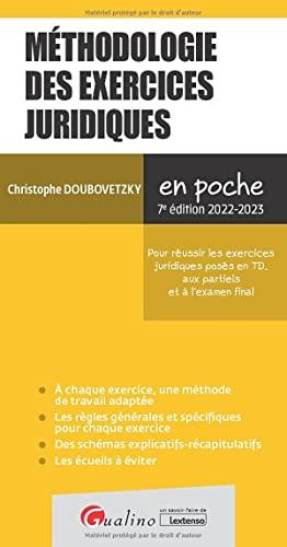 Méthodologie des exercices juridiques : pour réussir les exercices juridiques posés en TD, aux partiels et à l'examen final : 2022-2023