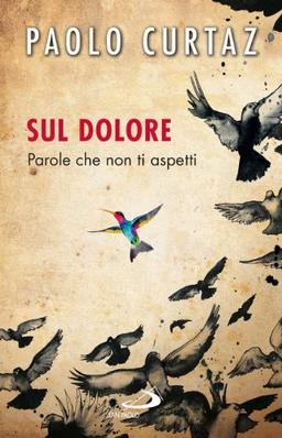 Sul dolore. Parole che non ti aspetti (Dimensioni dello spirito, Band 226)