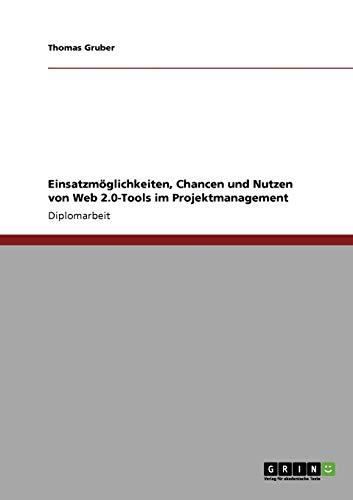 Einsatzmöglichkeiten, Chancen und Nutzen von Web 2.0-Tools im Projektmanagement