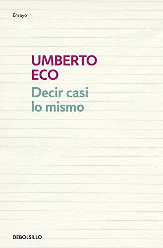 Decir casi lo mismo (ENSAYO-LITERATURA, Band 26211)