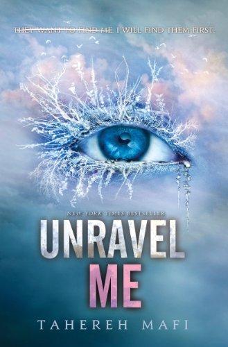 Unravel Me (Shatter Me)