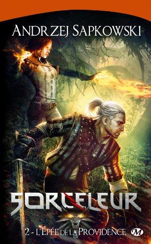 Sorceleur. Vol. 2. L'épée de la providence. The witcher. Vol. 2. L'épée de la providence