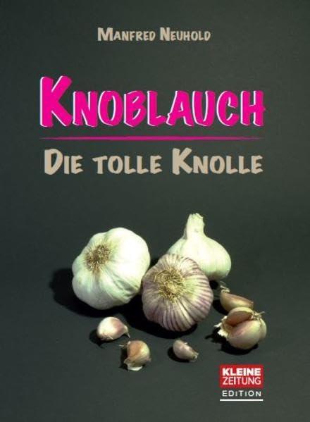 Knoblauch: Die tolle Knolle