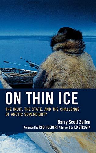 On Thin Ice: The Inuit, the State, and the Challenge of Arctic Sovereignty