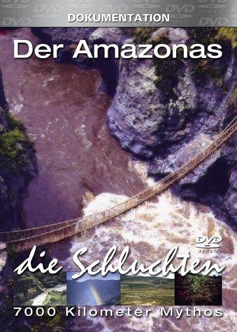 7000 Kilometer Mythos - Der Amazonas: Die Schluchten