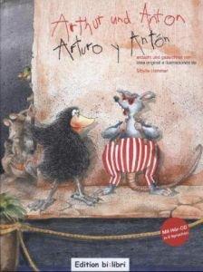 Arthur und Anton: Arturo y Antón / Kinderbuch Deutsch-Spanisch mit mehrsprachiger Audio-CD