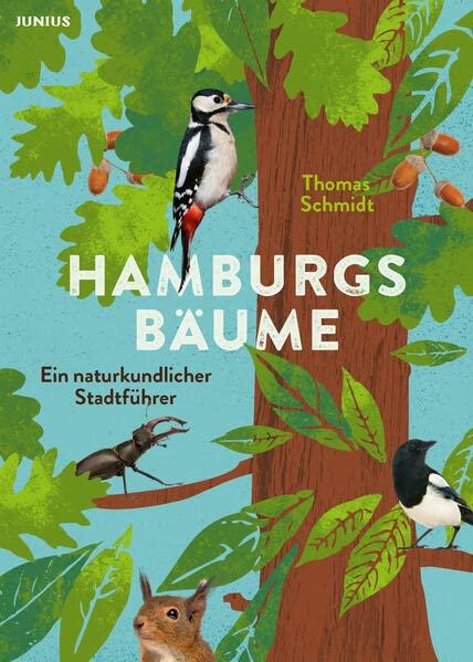 Hamburgs Bäume: Ein naturkundlicher Stadtführer