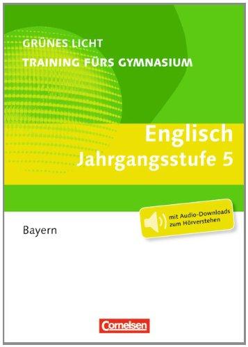 Grünes Licht: Englisch - Training fürs Gymnasium Bayern: 5. Jahrgangsstufe - Übungsbuch mit Lösungen und Audio-Downloads zum Hörverstehen